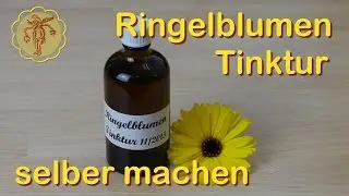 Ringelblumen-Tinktur selber machen