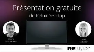 Pr&eacute;sentation de ReluxDesktop | Webinaire en fran&ccedil;ais (Replay)