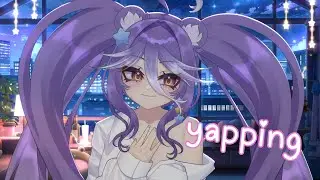 【Just Chatting】 yapping todaaaay, sharing some fun news!