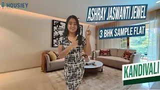Ashray Group Kandivali | 3 BHK Sample Flat Tour [2025] | Jaswanti Jewel Kandivali West