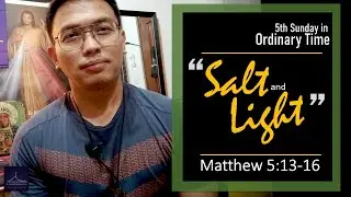 5th Sunday in Ordinary Time / Matthew 5:13-16