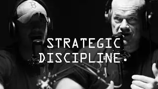 Strategic Discipline Is the Path to Success - Jocko Willink & Nick Lavery