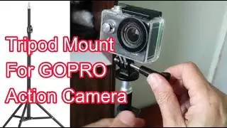 HOW TO MOUNT GOPRO ACTION CAMERA TO TRIPOD STAND WITH 1/4