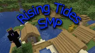 Rising Tides SMP {Ep.1}