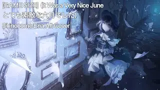 [GAME SIZE]  (It Was a Very Nice June / とても素敵な六月でした)  |  Shinonome Ena Alt Cover  |  Project SEKAI