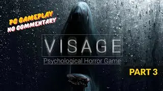 VISAGE Gameplay &ndash; Part 3 | PC No Commentary