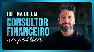 COMO É O DIA A DIA DE UM CONSULTOR FINANCEIRO INDEPENDENTE? (EMPREENDA NO MERCADO FINANCEIRO)
