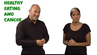 Healthy eating and cancer (British Sign Language)