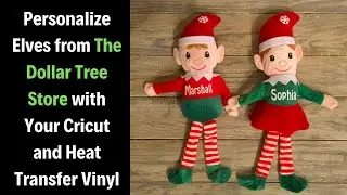 Add Names to Dollar Tree Store Elves with Your Cricut and Heat Transfer Vinyl