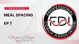 MEAL SPACING - THE FLEXIBLE DIETING PODCAST - EP 7