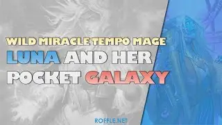 Hearthstone | Luna and Her Pocket Galaxy | Wild Miracle Tempo Mage