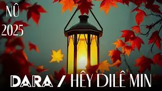 Dara - Hey Dil&ecirc; Mın -  N&ucirc; 2025