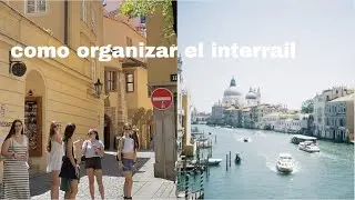 como organizar el interrail | consejos, ruta, pase y presupuesto