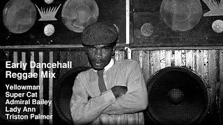 Early Dancehall Reggae Mix v.1 (Yellowman, Super Cat, Admiral Bailey, Lady Ann, Tristan Palmer)