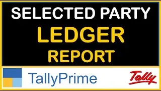 HOW TO SHOW REPORT, PRINT & EXPORT SELECTED PARTY LEDGERS IN TALLY PRIME | TDL FOR TALLY PRIME