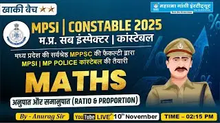 📘 MP Constable 2025 Ratio Proportion | Maths Class for MPSI Vyapam Exam By : - Anurag Sir |  #mgics