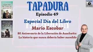 TAPADURA &ndash; Mario Escobar &ndash; Conferencia sobre Auschwitz - Ep 49 El Podcast de la Biblioteca de Cobe&ntilde;a