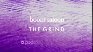 THE GRIND: BOOM SALOON