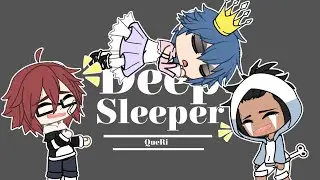 ❣︎Deep Sleeper Skit ❣︎ QueRi ❣︎ //Original?//