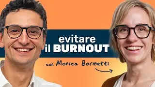 Come Riconoscere Il Burnout ed Evitarlo Con Monica Bormetti (Psicoterapeuta)