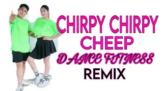 CHIRPY CHIRPY CHEEP I Remix I Tiktok Trending I Zumba I Dance Fitness 