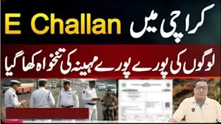Karachiy E Chalan Penalities Deplete citizens monthly Salary 