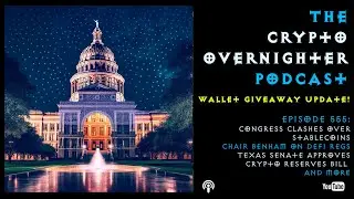 555:Congress Clashes Over Stablecoins::Chair Benham on DeFi Regs::Texas Senate Approves Crypto R(..)