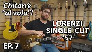 UNA GOLD TOP DA SOGNO - Lorenzi '57 Single Cut | CHITARRE 