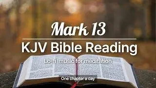 Mark 13 | Stay Watchful | KJV Calm Reading