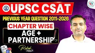 UPSC CSAT 2025 | UPSC CSAT Maths | Age & Partnership | UPSC CSAT PYQ | Rakesh Yadav Sir