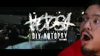 1ST LISTEN REACTION TACTOSA - DIY AUTOPSY (FT. KYLE MEDINA OF BODYSNATCHER)