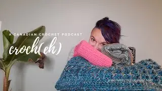 MY CROCHET WIP HALL OF SHAME | CROCH-EH, A Crochet Podcast #3