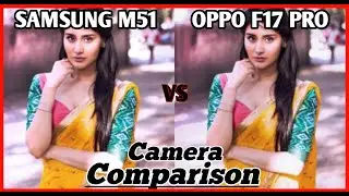 Samsung Galaxy M51 vs Oppo F17 Pro Camera Test