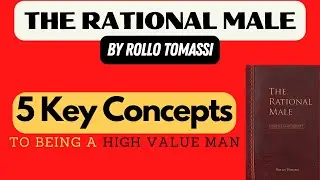 THE RATIONAL MALE | Become a HIGH Value Man | BOOK SUMMARY - Rollo Tomassi