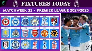 🔴 MATCHWEEK 33 FIXTURES ● Premier League 2024/2025 Match Schedules Today | FAN Football