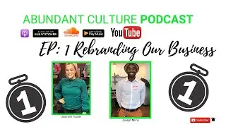 Rebranding Our Business- Our FIRST Podcast: Abundant Culture Podcast (unedited)