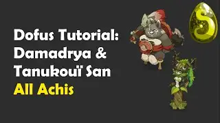 DOFUS - NEW TANUKOUÏ SAN / DAMADRYA - ALL ACHIS (WITH EXPLANATIONS)