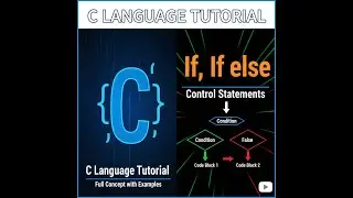 C Language Tutorial - 13 | If, If else (Control Statements)