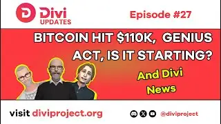 Divi Updates Episode #27: Bitcoin Hit $110k Again, Genius Act , Is It Starting? and Divi News