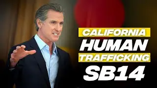 California Block Bill To Make Child Trafficking a Serious Felony (SB-14 BILL)