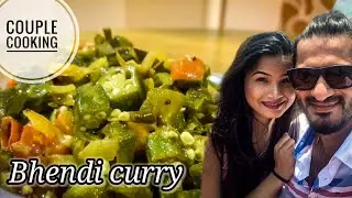Bhendi curry | Couple Cooking goals | Easy and healthy home made food