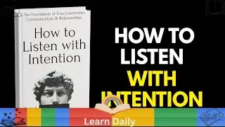 Listen Deeply: Mastering the Art of Effective Communication | Learn Daily
