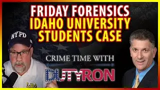 University of Idaho Students case Crime Scene Unit Forensic expert Ed Wallace Live with DutyRon