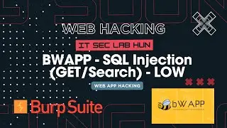 Web Hacking - BWAPP - SQL Injection GET/Search - LOW Level with Burp Suite - IT SEC LAB HUN