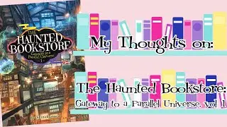 My Thoughts on the Haunted Bookstore vol 1