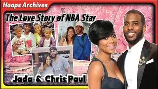 Jada and Chris Paul | Chris Paul's family | Chris Paul and His Wife |The Love Story of NBA Star