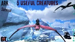 5 Amazingly Useful Creatures (Countdown 1) - ARK: Survival Evolved