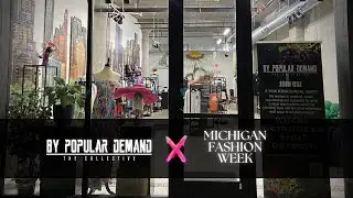 By Popular Demand x Michigan Fashion Week x Fearless Rebels - Recap