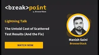 [Breakpoint 2025] The Untold Cost of Scattered Test Results (And the Fix)