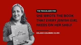TrailBLAZER: Author Melanie Goldberg Silver on Bedtime Stories for Strong Jewish Girls